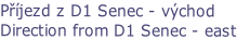 Příjezd z D1 Senec - východ Direction from D1 Senec - east